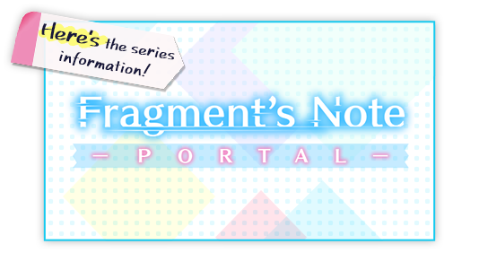 Fragment's Note -PORTAL-